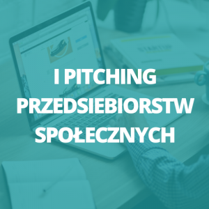 Read more about the article I Piching Przedsiębiorstw Społecznych