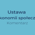 Read more about the article Komentarz do ustawy o ekonomii społecznej już dostępny
